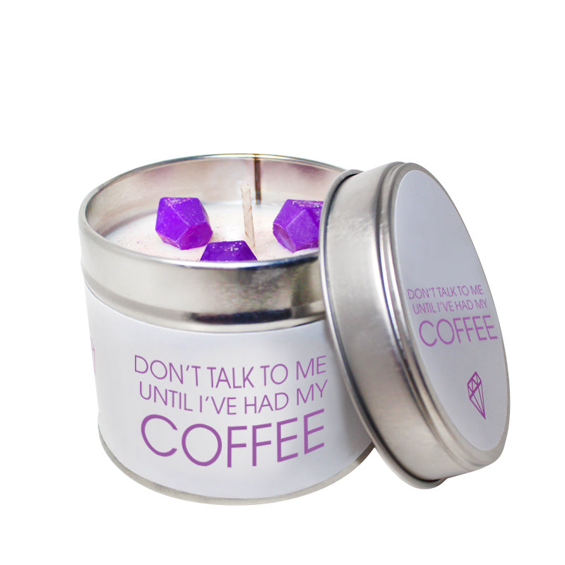 Don't Talk To Me Till I've Had My Coffee Soya Wax 'Cheeky' Candle Tin